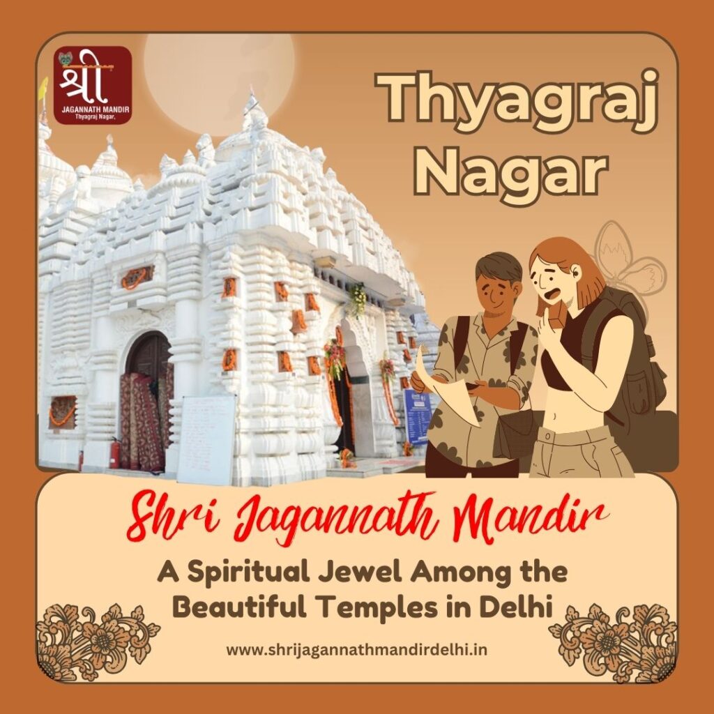 Shri Jagannath Mandir, Thyagraj Nagar – A Spiritual Jewel Among the Beautiful Temples in Delhi